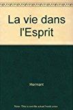 La vie dans l'esprit - Hermant