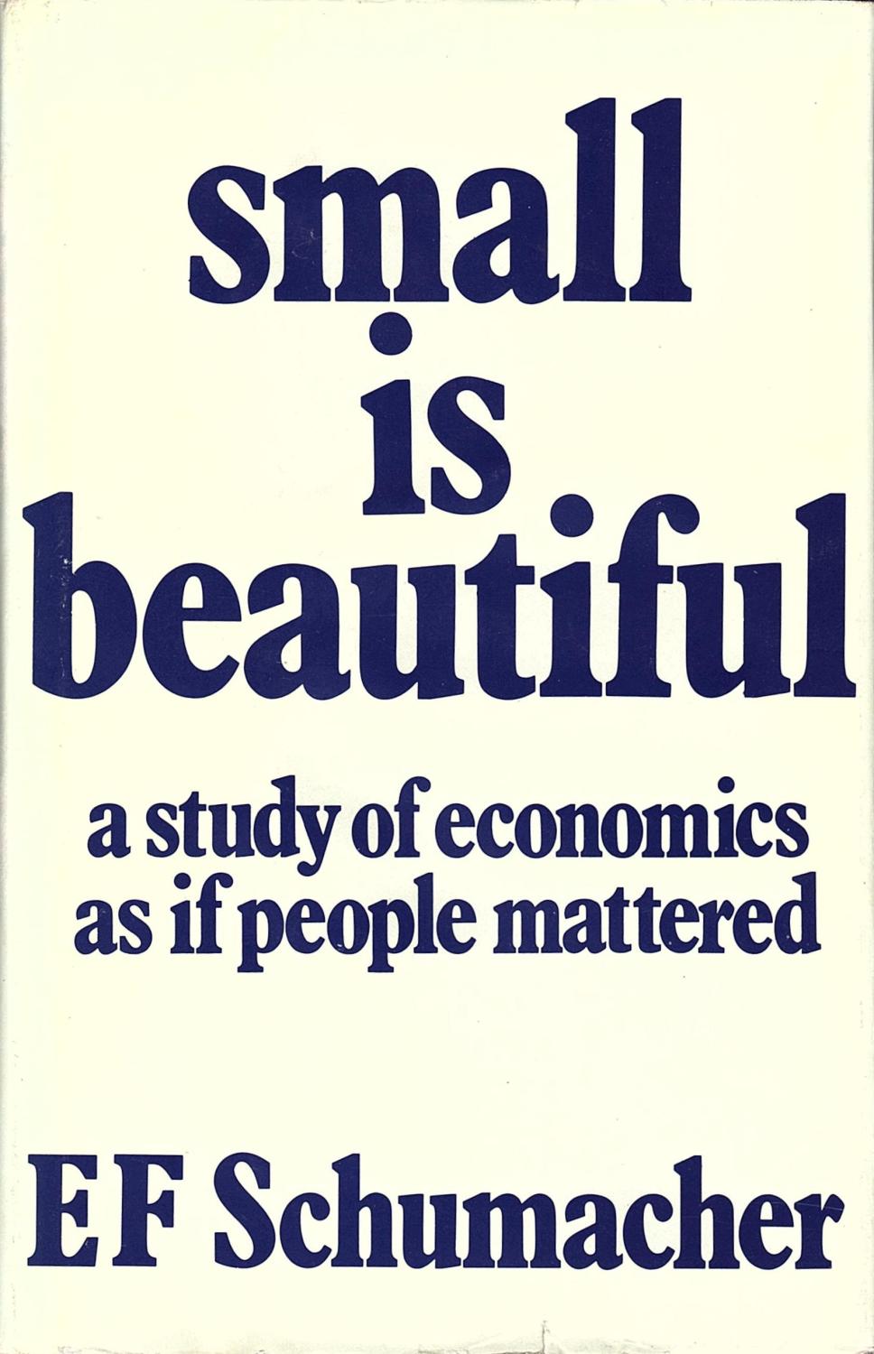 https://www.amazon.com/Small-Beautiful-Economics-People-Mattered/dp/0061997765