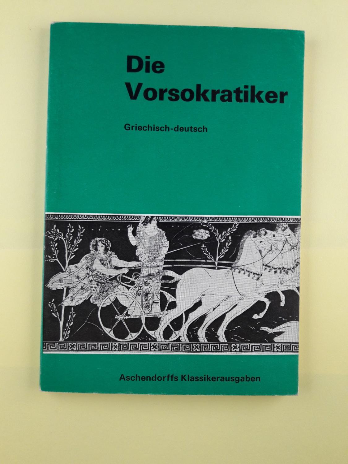 Die Vorsokratiker. Griechisch / Deutsch