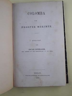 Colomba par Prosper Mérimée. Erklärt von Oscar Schmager.