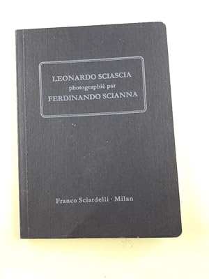 Leonardo Sciascia Photographié par Ferdinando Scianna. Text de Claude Ambroise.