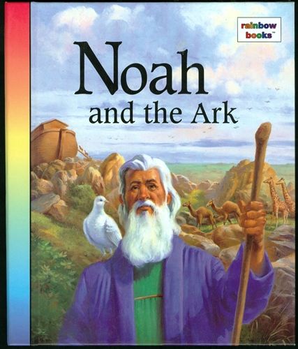 Noah and the Ark (Rainbow Books) - Toast, Sarah; Gianni, Thomas [illustrator]