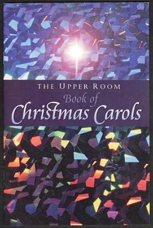 The Upper Room Book Of Christmas Carols Revised Edition By