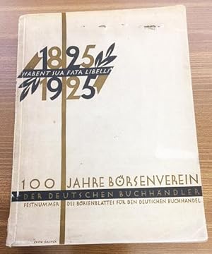 100 Jahre Börsenverein der deutschen Buchhändler Festnummer des Börsenblattes für den deutschen B...