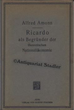 Ricardo als Begründer der theoretischen Nationalökonomie. Eine Einführung in sein Hauptwerk und z...