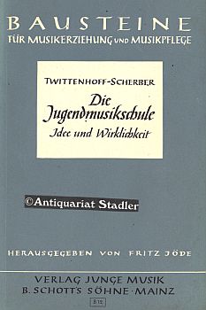 Die Jugendmusikschule. Idee und Wirklichkeit. Neue Musikschulen Teil: 2. Bausteine für Musikerzie...