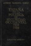 España en la política de Seguridad Occidental 1939-1986 - Antonio Marquina Barrio
