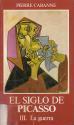 El siglo de Picasso III: La guerra - Cabanne, Pierre
