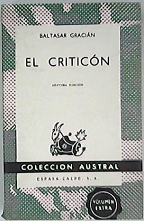 El criticón. - GRACIAN, Baltasar.-