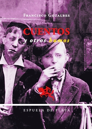 Cuentos y otros humos. Prólogo de Alfredo Cubillas. - GOZALBES MARTÍNEZ, Francisco.-