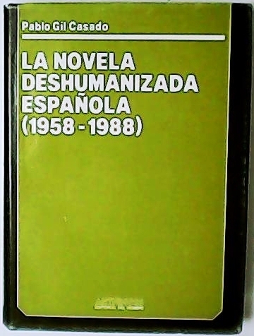 La novela deshumanizada española (1958-1988)