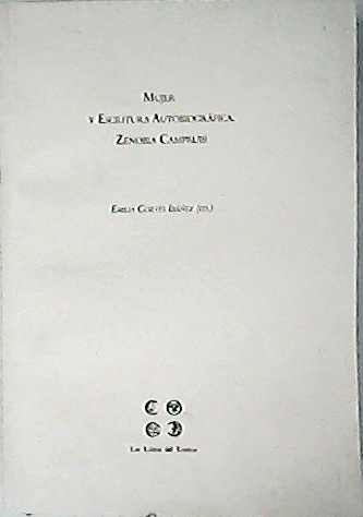 Mujer y escritura autobiográfica: Zenobia Camprubí. - CORTÉS IBÁÑEZ, Emilia (Ed).-