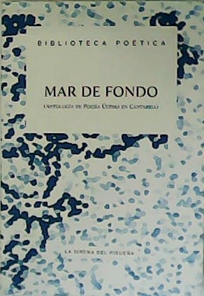 Mar de fondo. (AntologÃ­a de PoesÃ­a Ãšltima en Cantabria). IntroducciÃ³n de DÃ¡maso LÃ³pez GarcÃ­a.