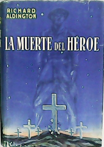 La muerte de un héroe. Traducción de Jacinto León. - ALDINGTON, Richard.-