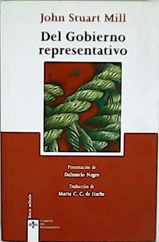 Del gobierno representativo. Presentación de Dalmacio Negro. Traducción de Marta C. C. de Iturbe. - STUART MILL, John.-
