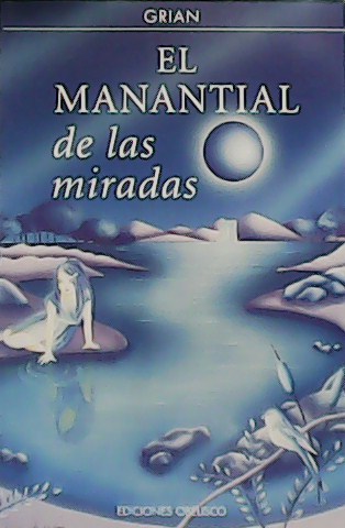 El manantial de las miradas. - GRIAN.-