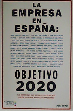 La empresa en España: objetivo 2020. Las reformas que necesita nuestro país según nuestros mayores empresarios. - VV. AA.-