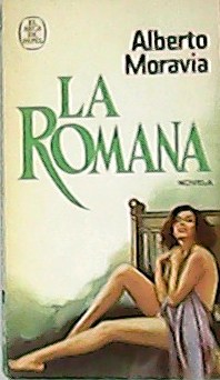 La Romana. Novela. Traducción de Francisco J. Alcantara. - MORAVIA, Alberto.-