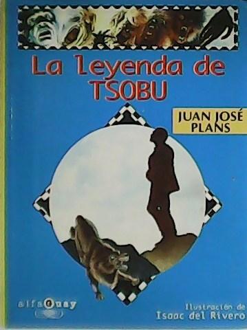 La Leyenda de Tsobu. - PLANS, Juan José.-