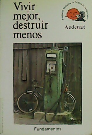 Vivir mejor, destruir menos. - AEDENAT.-