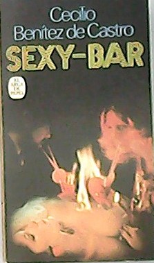 Sexy -bar. - CECILIO, Benitez de Castro.-