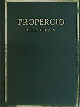 Elegías. Edición, traducción y notas de Antonio Tovar y María T. Belfiore Mártire. - PROPERCIO.-
