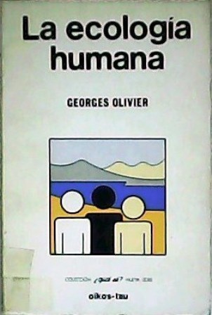 La ecología humana. Traducción de M. L. Altarés. - OLIVIER, Georges.-