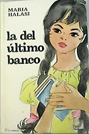 La del último banco. Traducción de la versión alemán: Mariano Orta Manzano. - HALASI, Maria.-