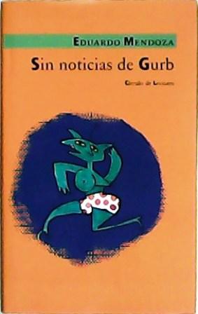 Sin noticias de Gurb. Ilustraciones de Marc Teger. - MENDOZA, Eduardo.-