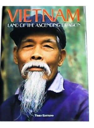 Vietnam Land Of The Ascending Dragon KWEE LAN Lim Vietnam Land Of The Ascending Dragon KWEE LAN Lim