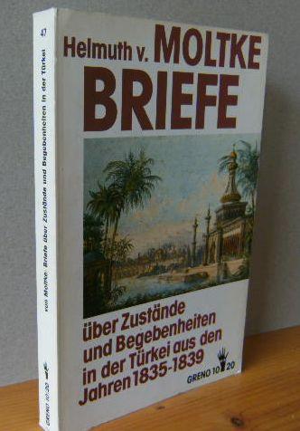 Briefe über Zustände und Begebenheiten in der Türkei aus den Jahren 1835 - 1839