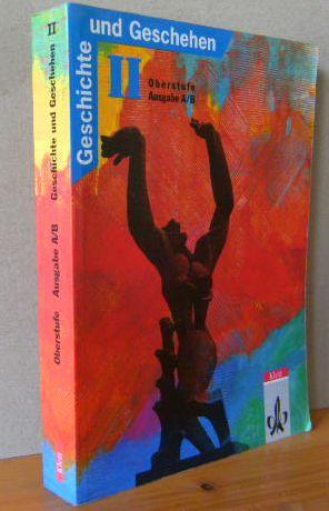 Geschichte und Geschehen, Sekundarstufe II, Bd.2, Oberstufe, Ausgabe A/B