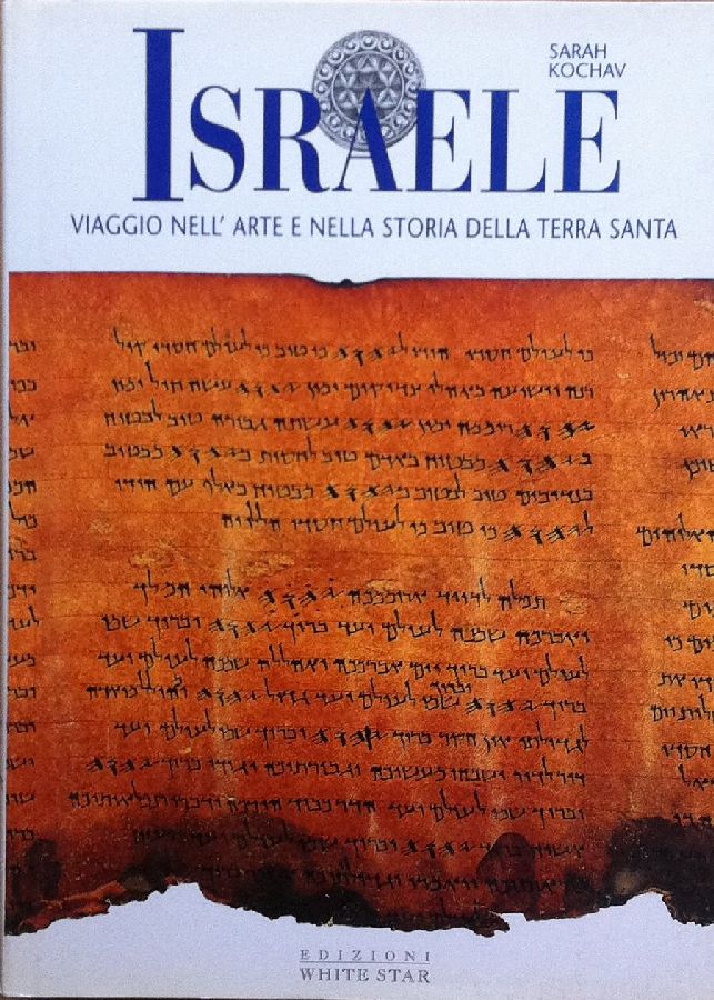 Israele. Viaggio nell&#39;arte e nella storia della Terra Santa