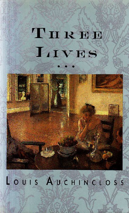 Three lives - AUCHINCLOSS, Louis (Stati Uniti 1917-2010)