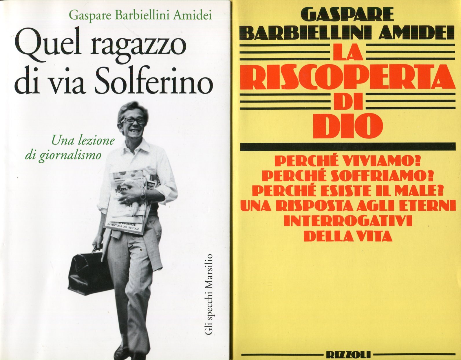 Quel ragazzo di via Solferino. Una lezione di giornalismo - BARBIELLINI AMIDEI, Gaspare (Mar Arabico 1934 - Roma 2007)