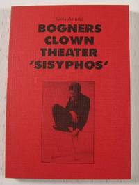 Bogners Clown Theater "Sisyphos": Darstellung und Wirkungsweisen des Clownesken zwischen "kritischer Selbstreflektion" und "Unterhaltung"