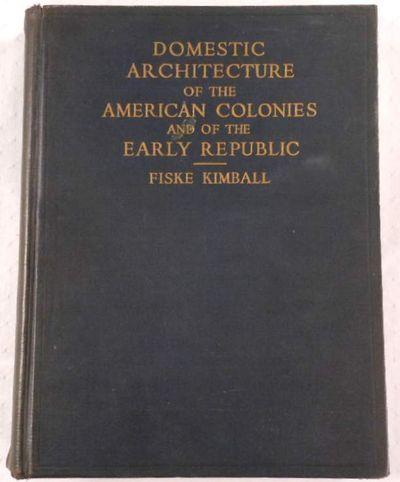Domestic Architecture Of The American Colonies And Of The