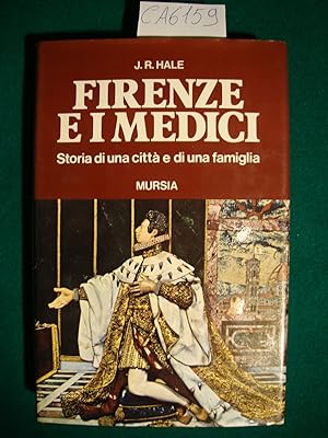 Firenze e i Medici - Storia di una città e di una famiglia
