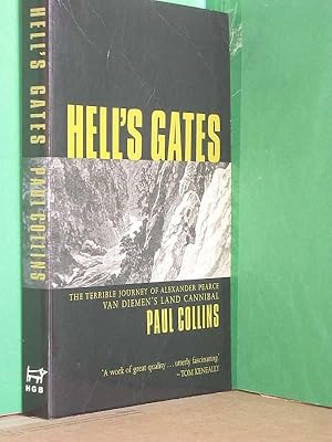 Hell's Gates : The Terrible Journey of Alexander Pearce, Van Diemen's Land Cannibal