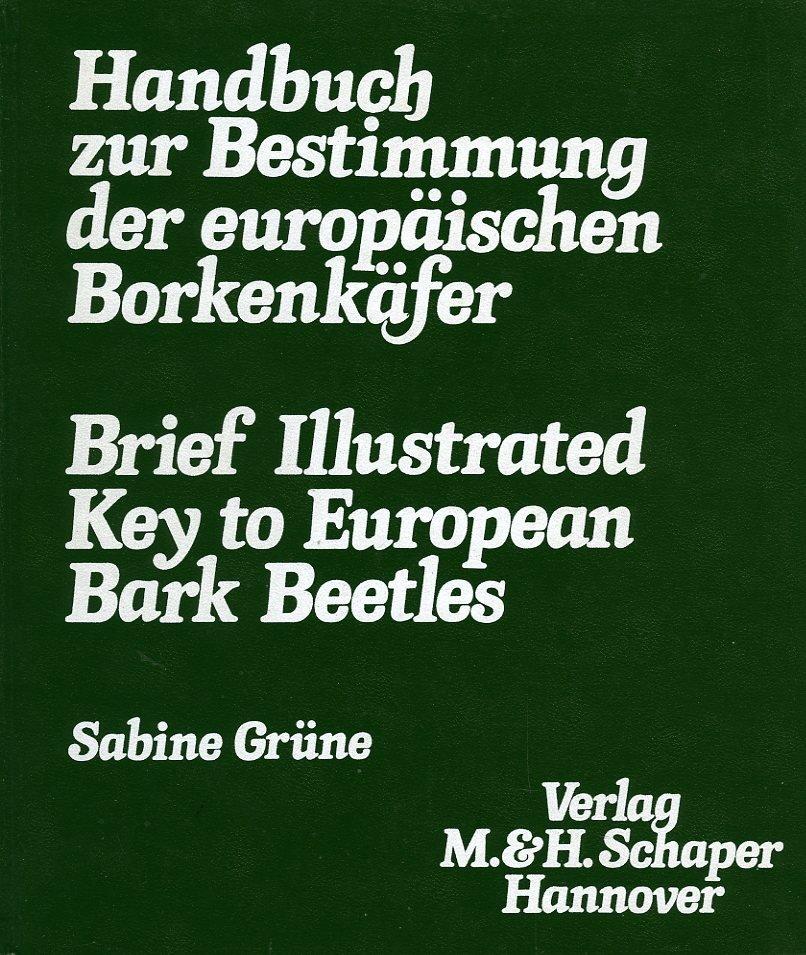Handbuch zur Bestimmung der europäischen Borkenkäfer: Brief illustrated key to european Bark Bettles. Dt.-engl