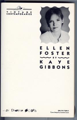 the saga of growing up in kaye gibbons story of ellen foster Essay say a prayer for the youth of america ellen foster is the compelling story of a young girl who is thrust into reality at a very early age written by kaye gibbons, the novel is a documentary of the saga of growing up. the saga of growing up in kaye gibbons story of ellen foster Essay say a prayer for the youth of america ellen foster is the compelling story of a young girl who is thrust into reality at a very early age written by kaye gibbons, the novel is a documentary of the saga of growing up.