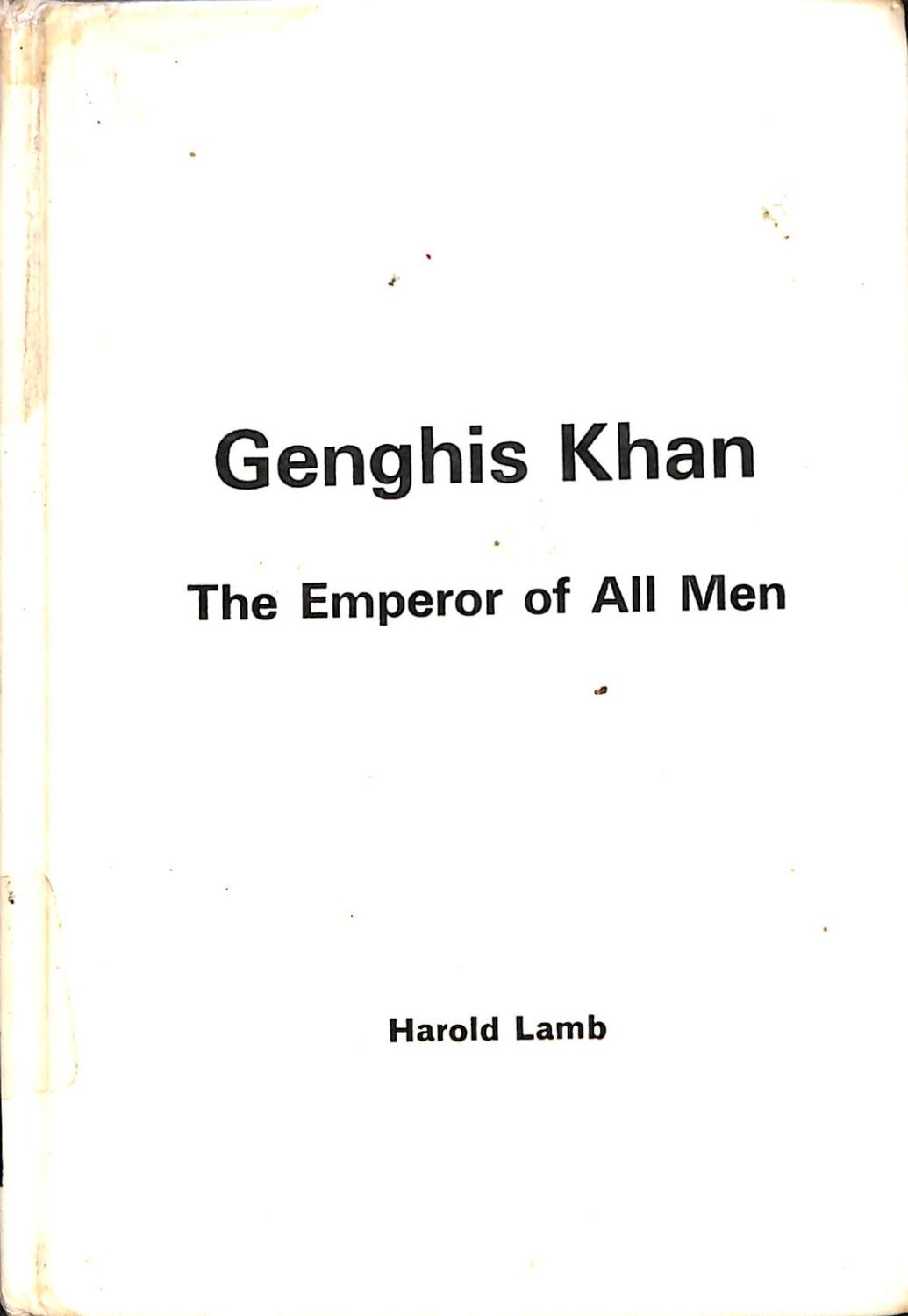 Genghis Khan The Emperor of All Men - Lamb, Harold