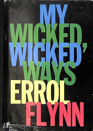 my wicked wicked ways the legend of errol flynn 1985 my wicked wicked ways the legend of errol flynn 1985