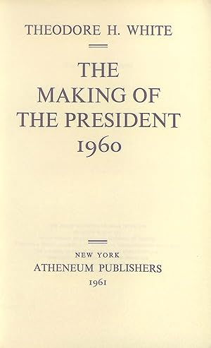 theodore white the making of the president 1960 theodore white the making of the president 1960