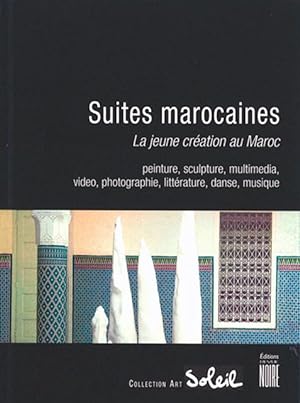 Suites Marocaines, la jeune création au Maroc