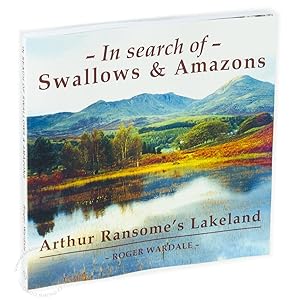 In Search of Swallows & Amazons: Arthur Ransome's Lakeland