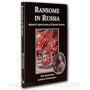 Ransome in Russia: Arthur's Adventures in Eastern Europe