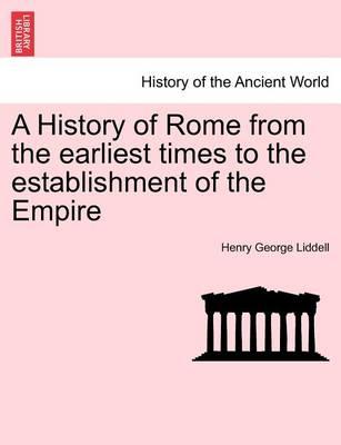 A History of Rome from the earliest times to the establishment of the Empire - Liddell, Henry George