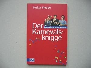 Der Karnevalsknigge. Feiern wie die echten Kölschen