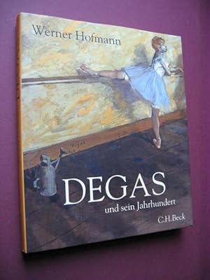 Degas und sein Jahrhundert.